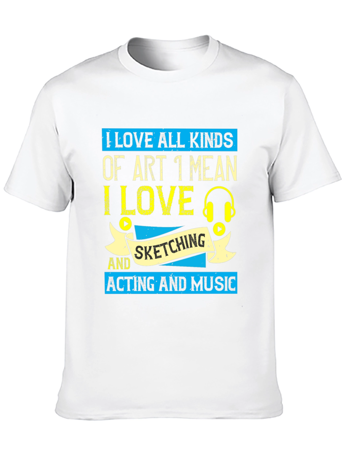 Art Lover T-Shirt: I Love All Kinds of Art