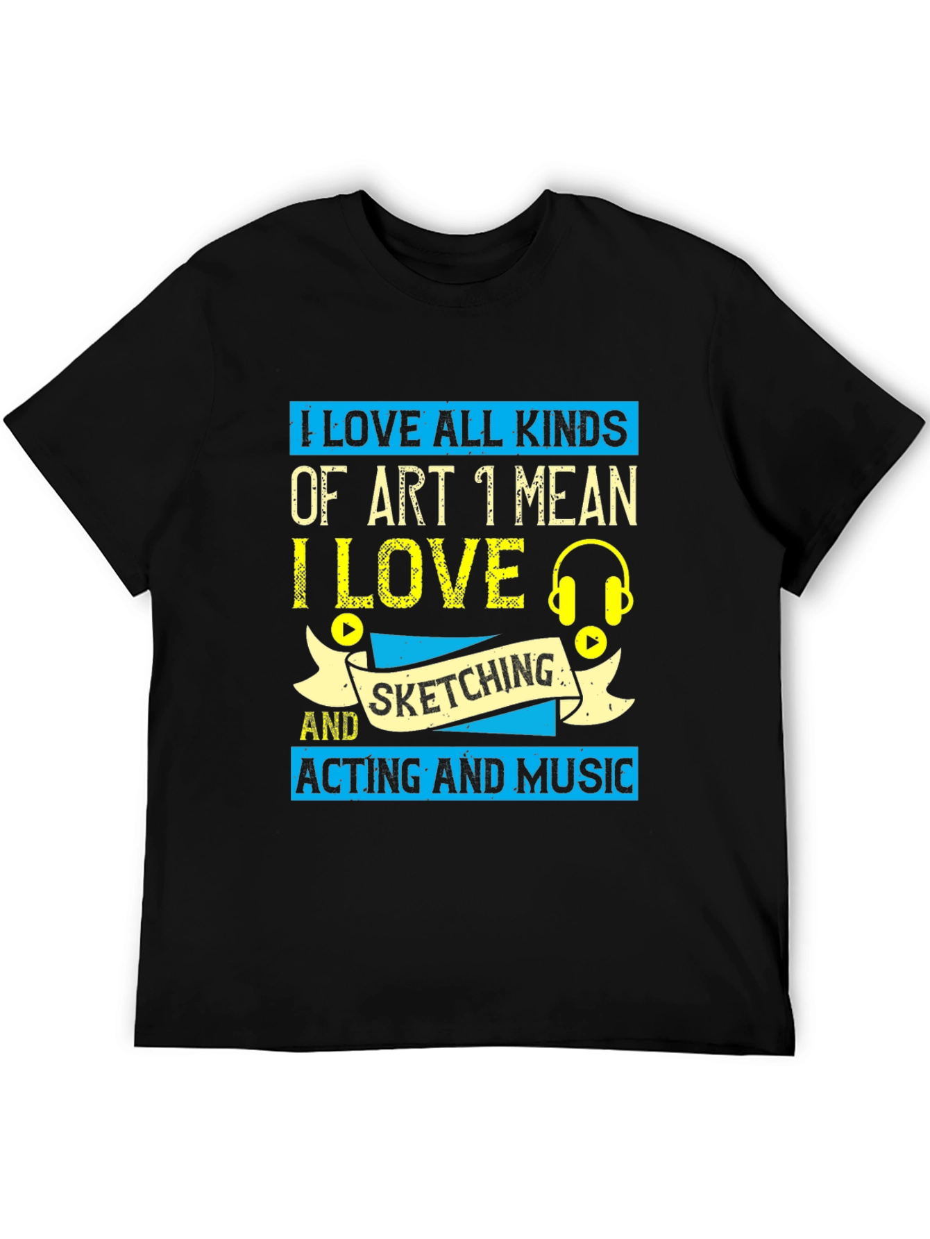 Art Lover T-Shirt: I Love All Kinds of Art