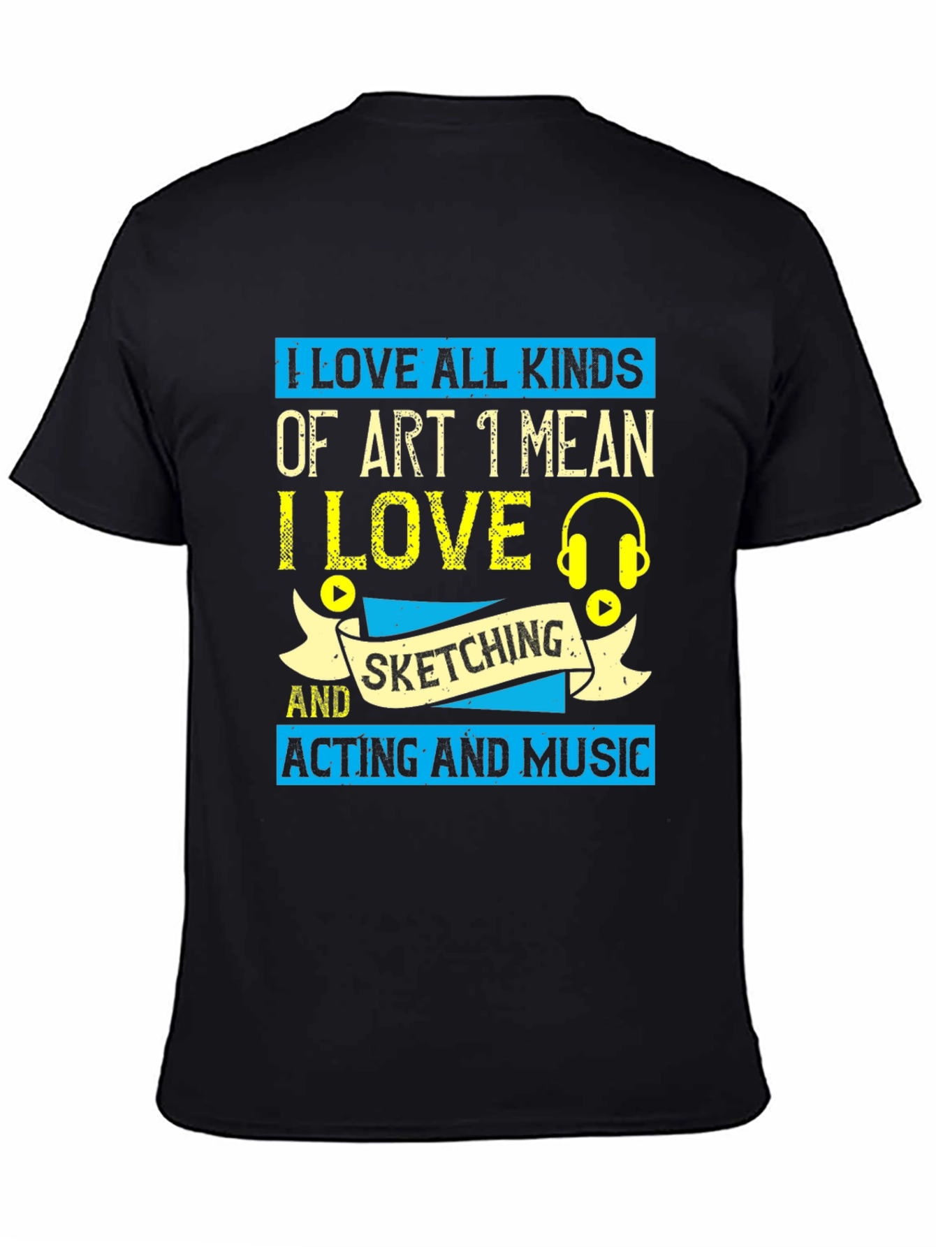 Art Lover T-Shirt: I Love All Kinds of Art