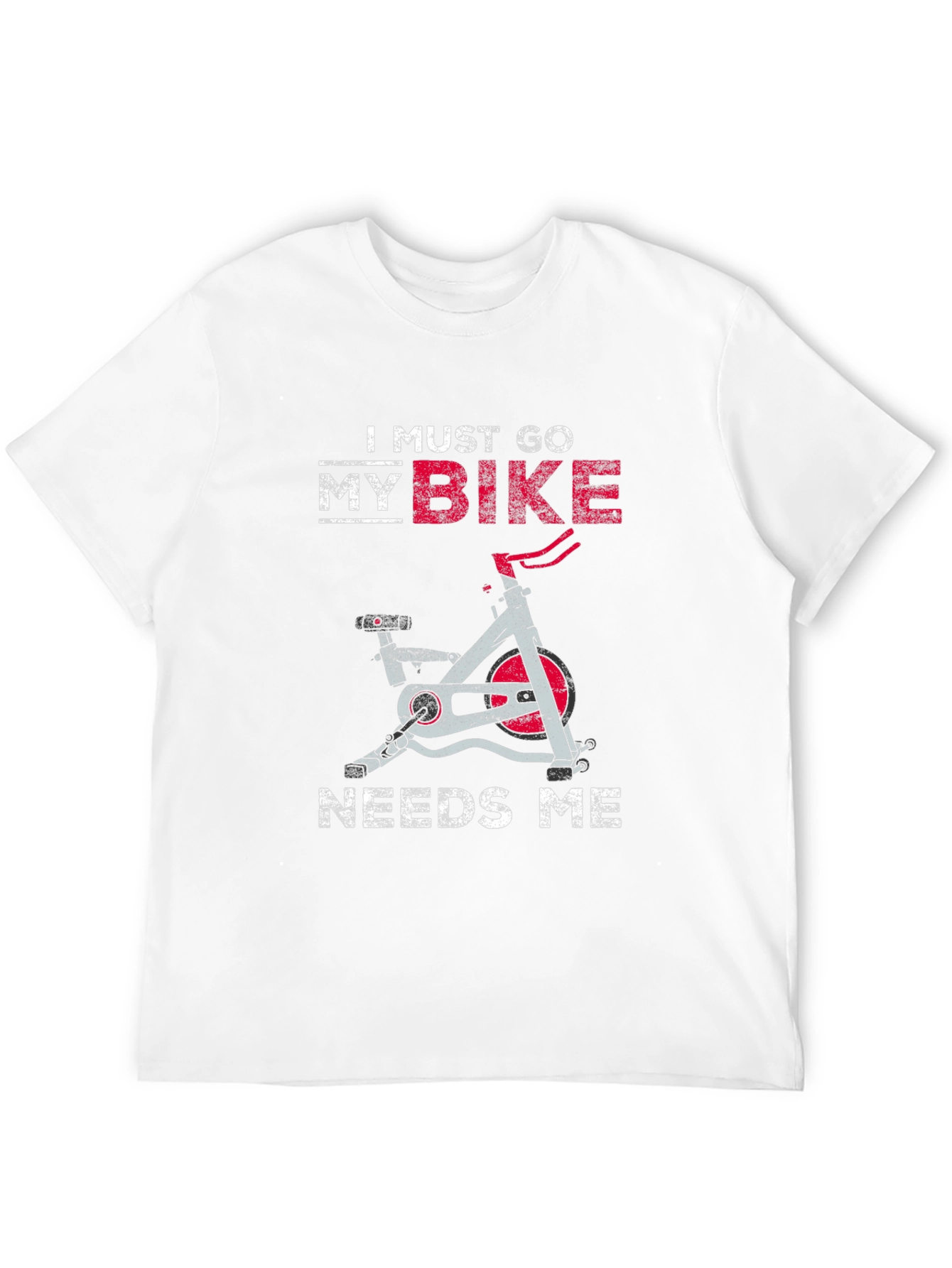 I Must Go My Bike Needs Me T-Shirt