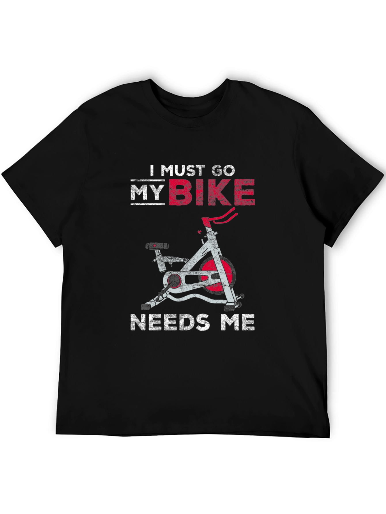 I Must Go My Bike Needs Me T-Shirt