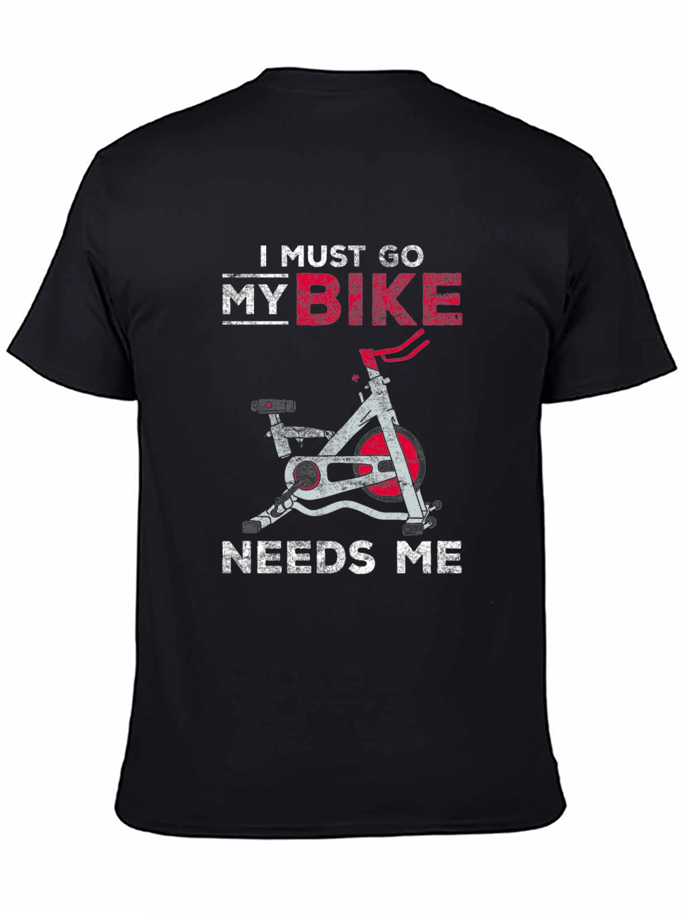 I Must Go My Bike Needs Me T-Shirt