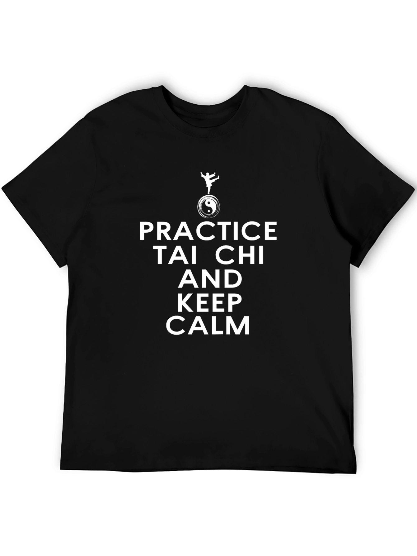 Practice Tai Chi and Keep Calm Black T-Shirt