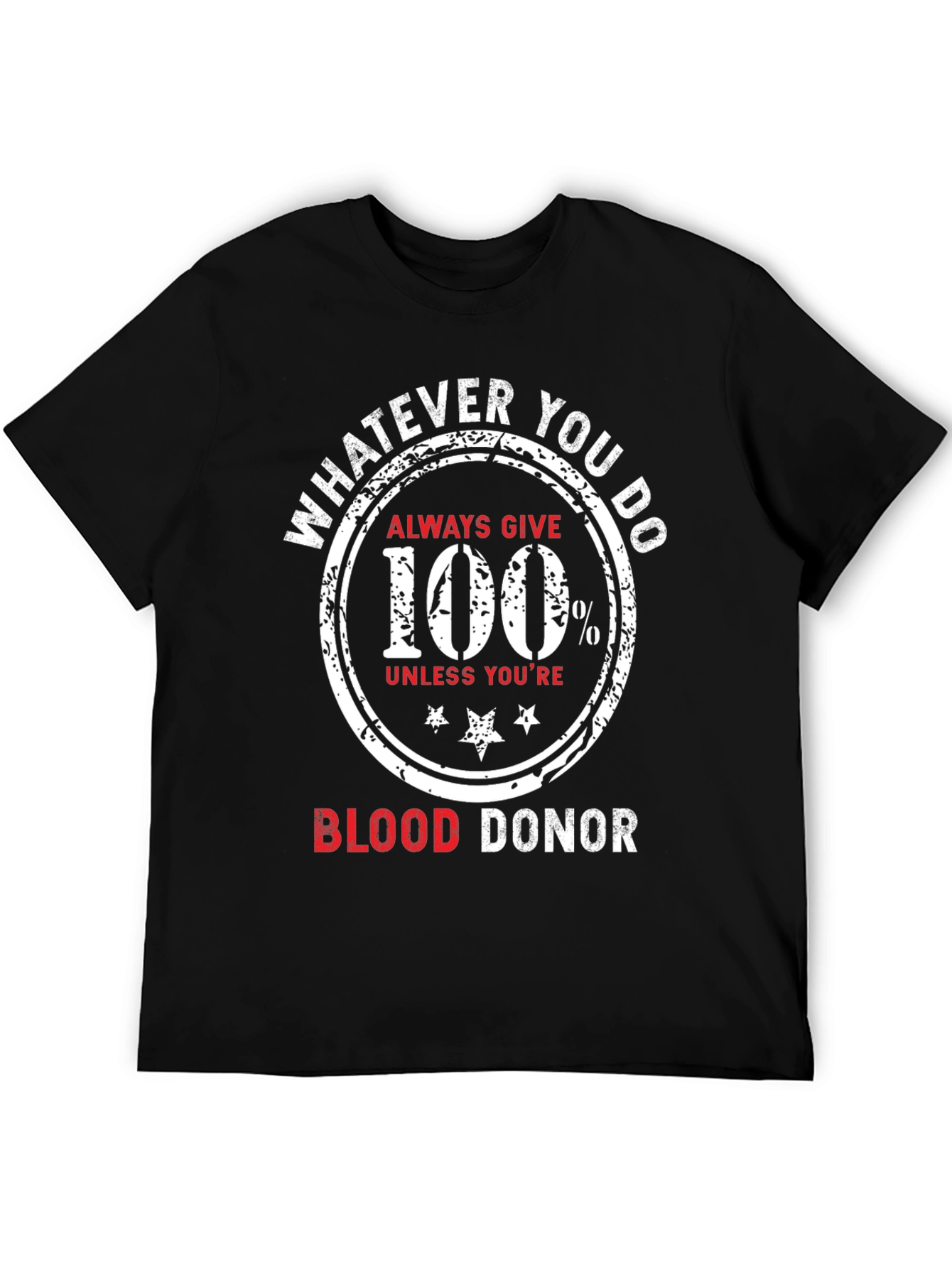 Blood Donor T-Shirt Always Give 100 Percent