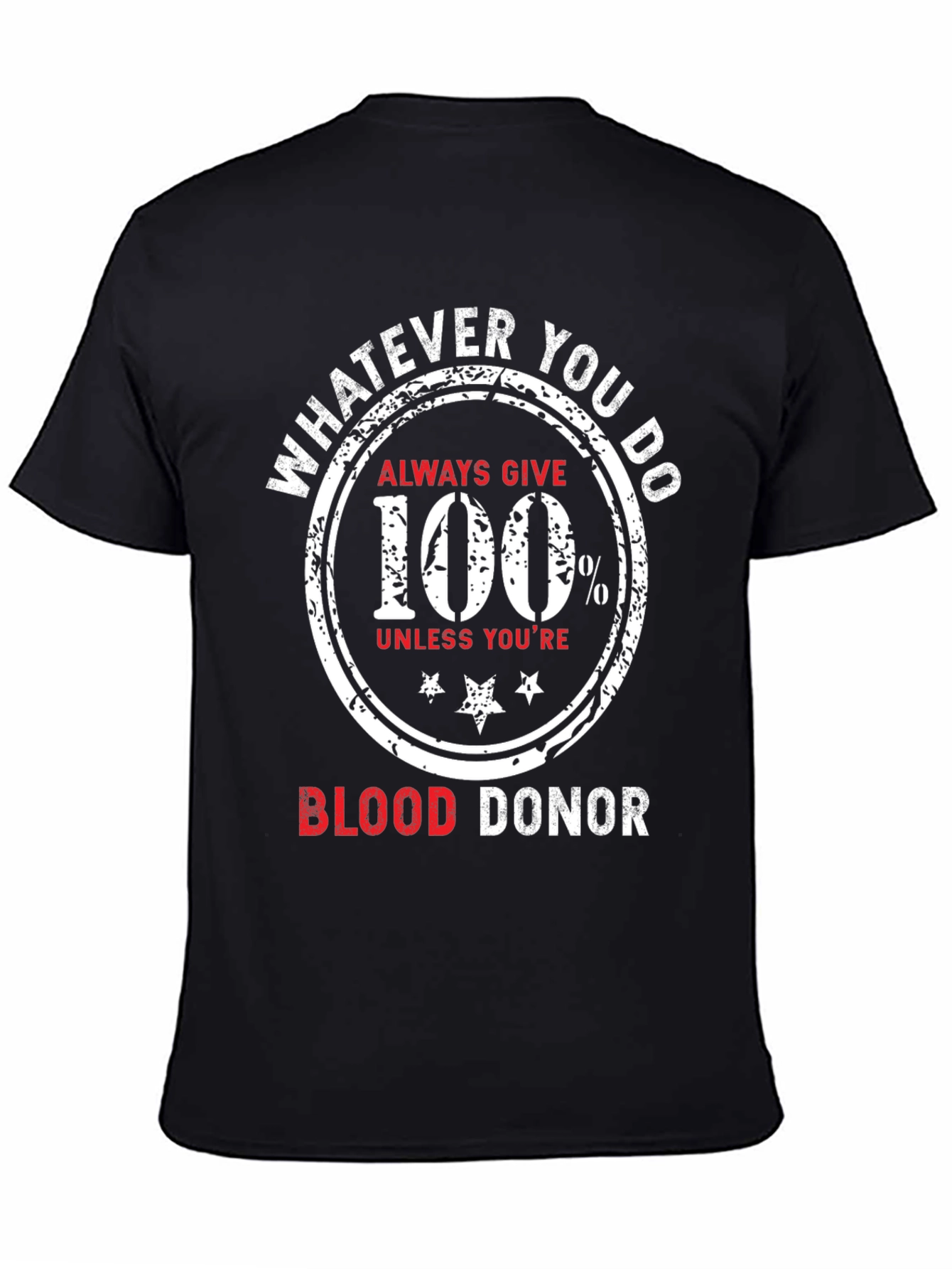 Blood Donor T-Shirt Always Give 100 Percent