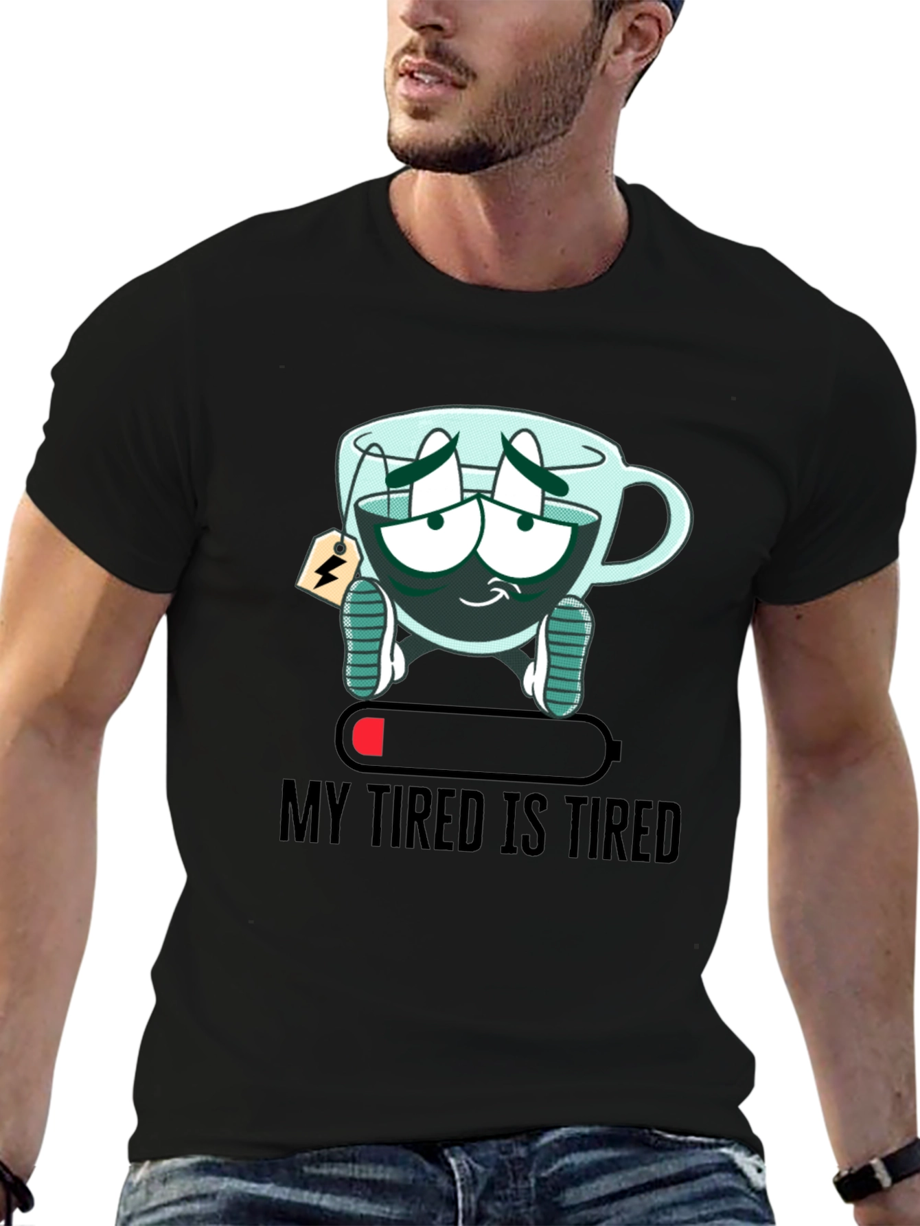 My Tired Is Tired Funny Graphic T-Shirt