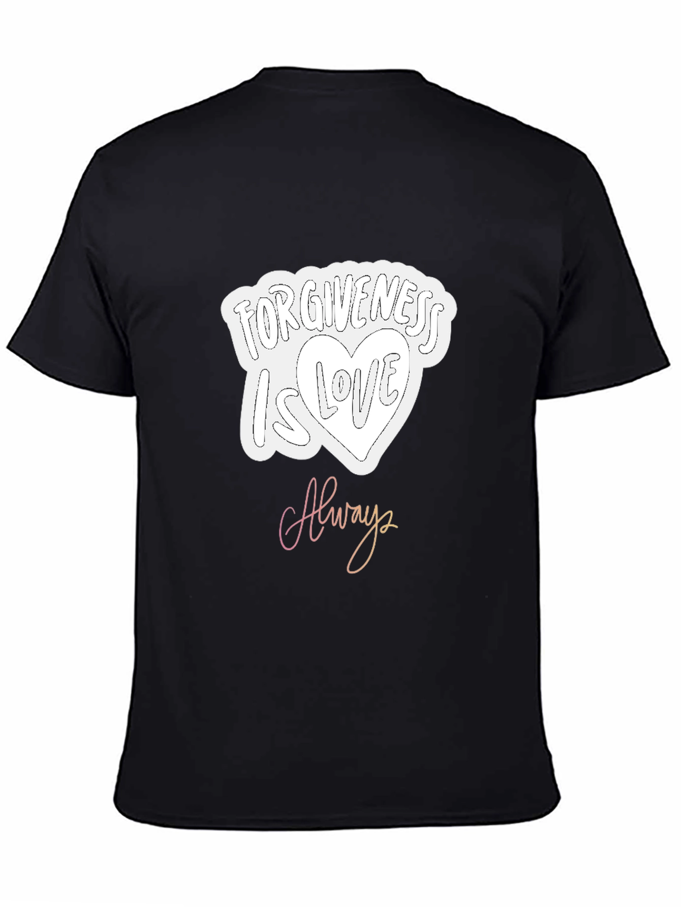 Forgiveness Is Love Always Black Graphic Tee