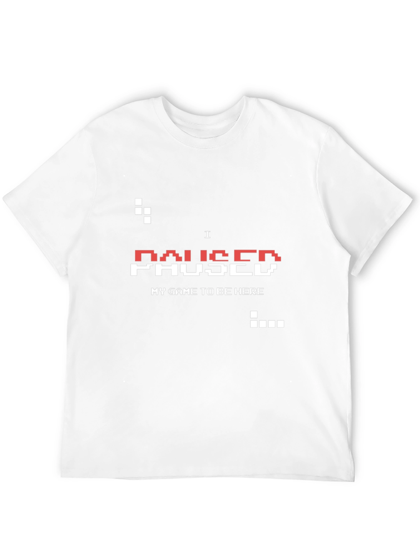 I Paused My Game T-Shirt - Gamer Apparel