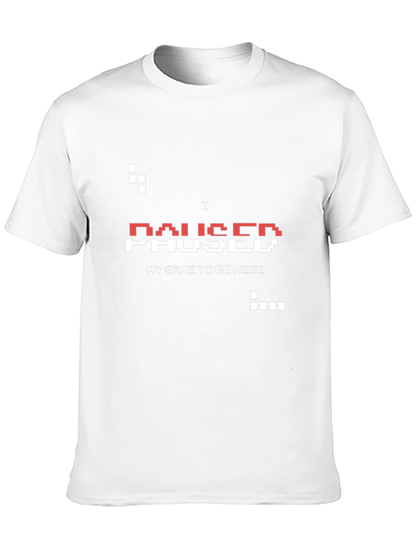 I Paused My Game T-Shirt - Gamer Apparel