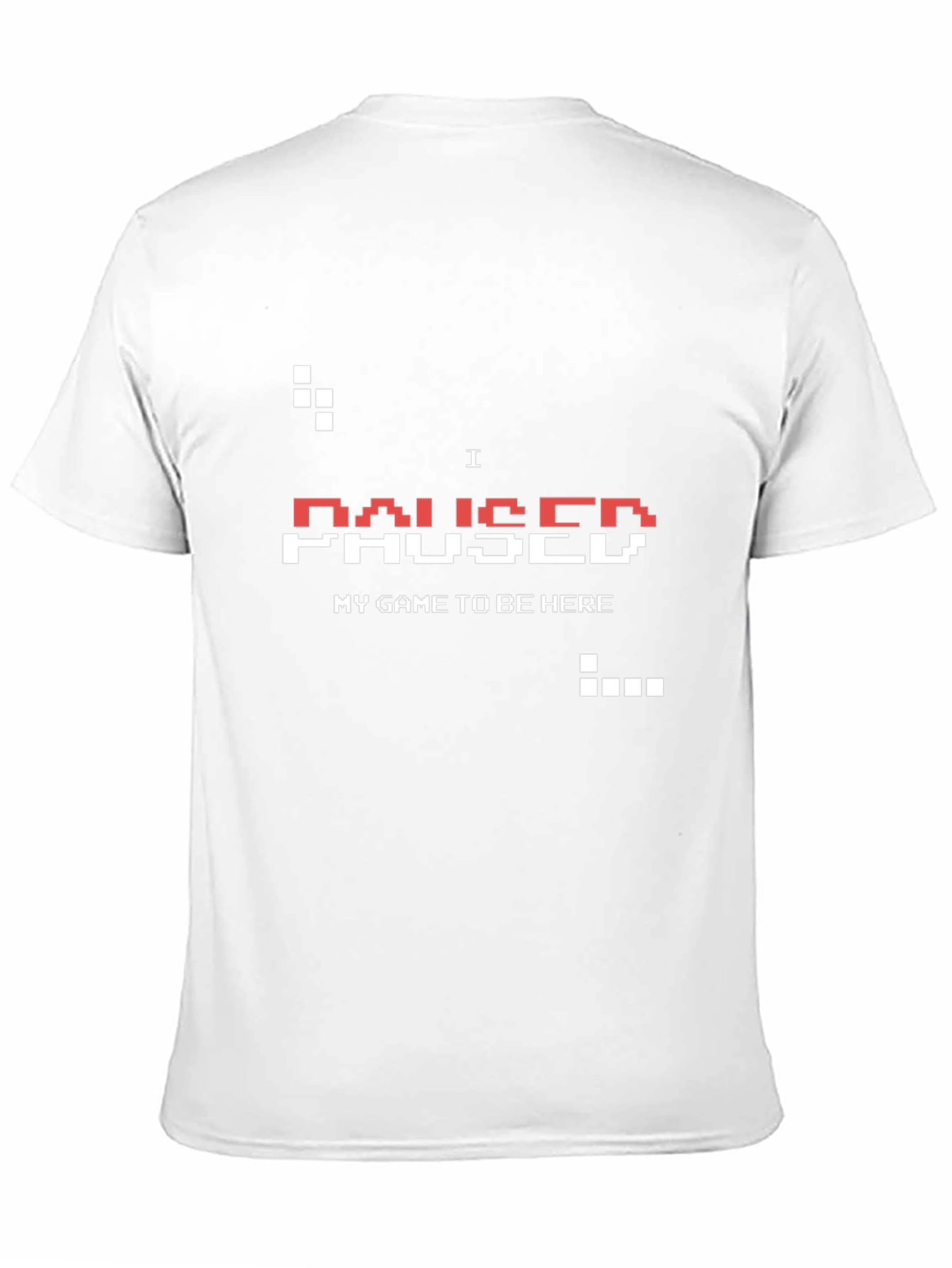 I Paused My Game T-Shirt - Gamer Apparel