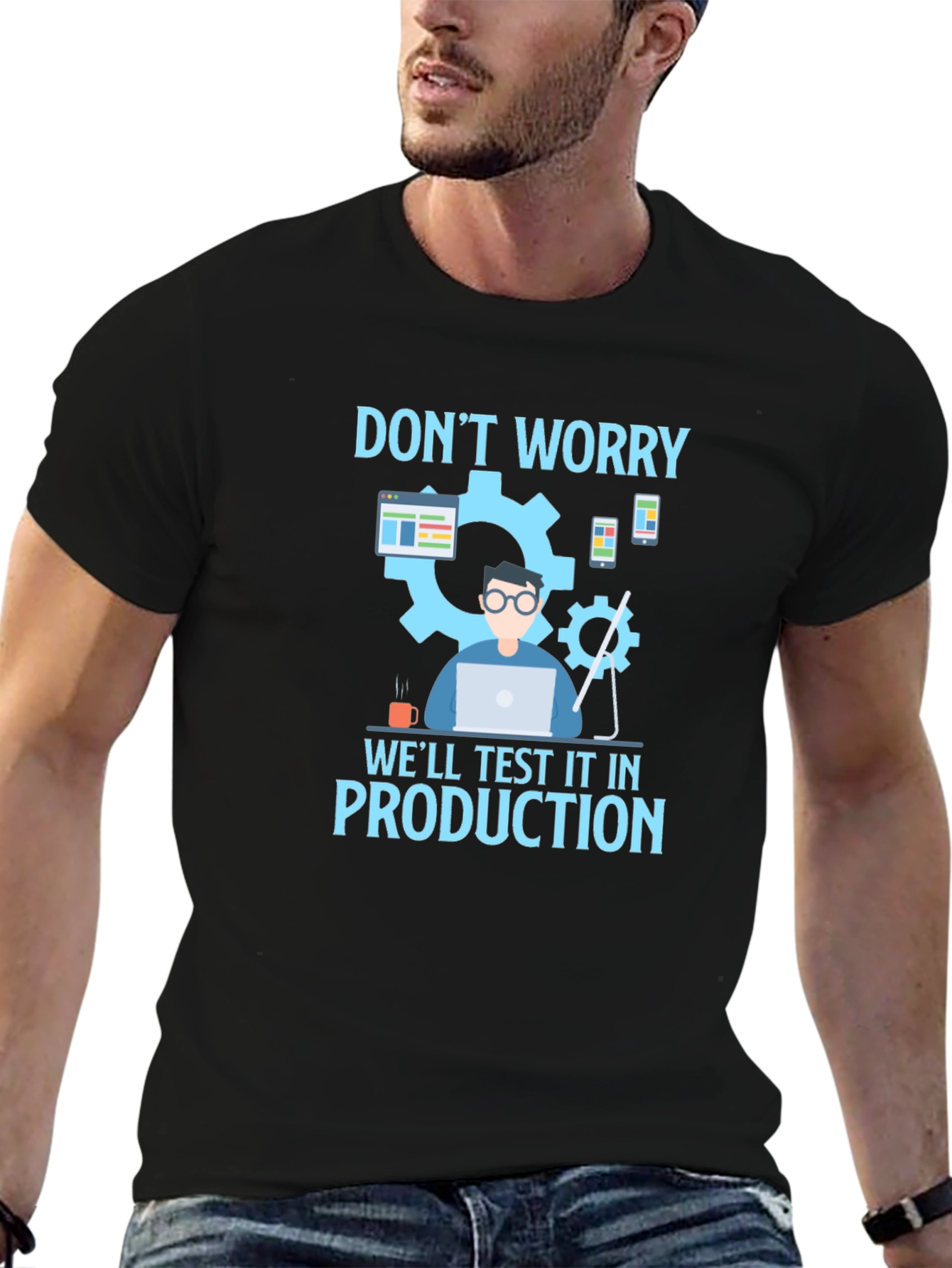 Dont Worry Test It In Production T-Shirt