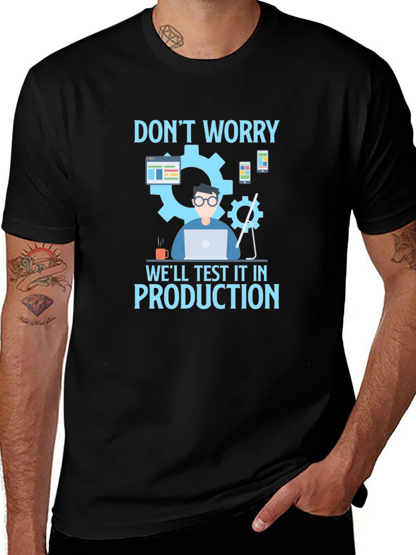 Dont Worry Test It In Production T-Shirt
