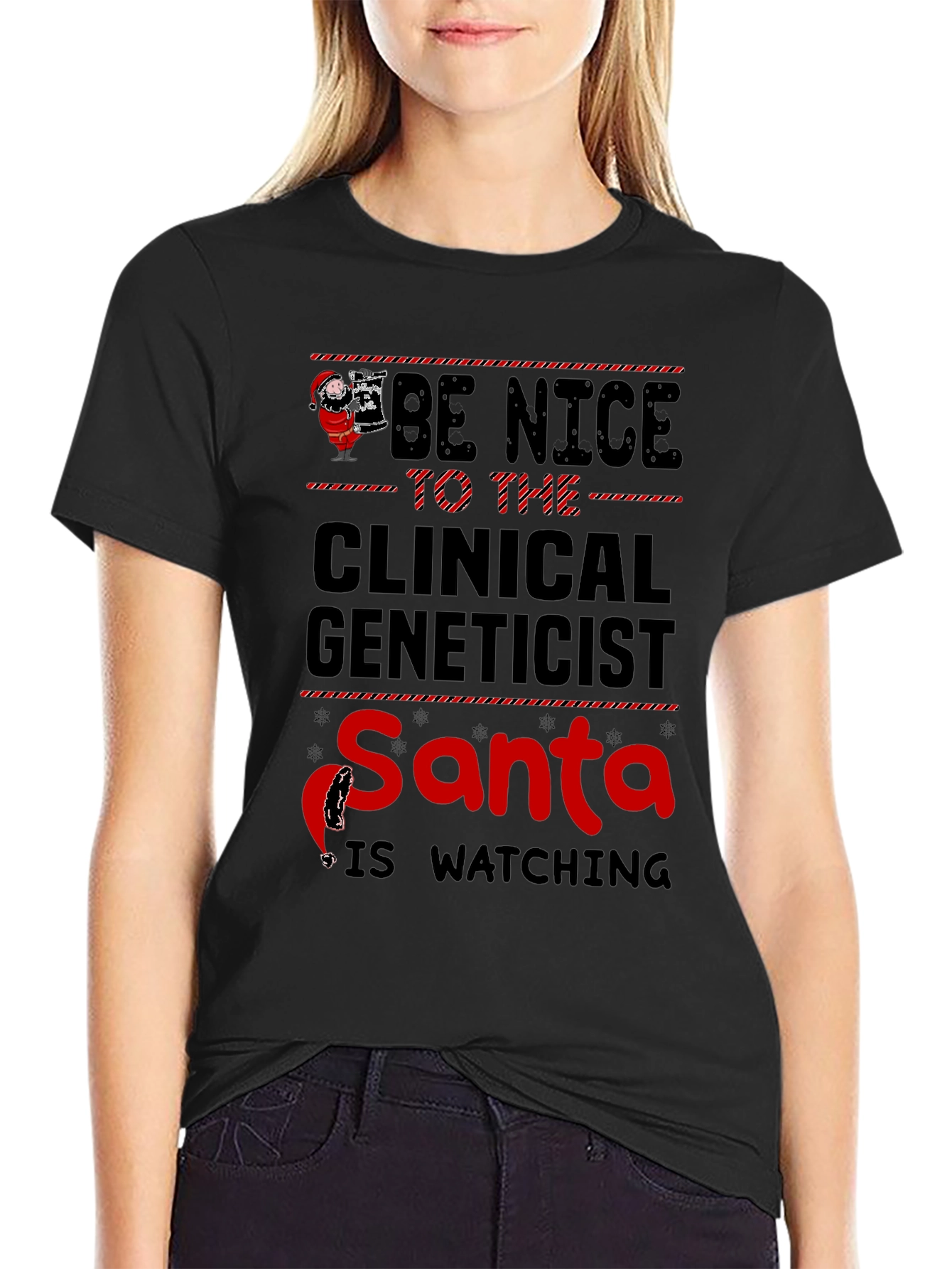Be Nice to the Clinical Geneticist Santa T-Shirt