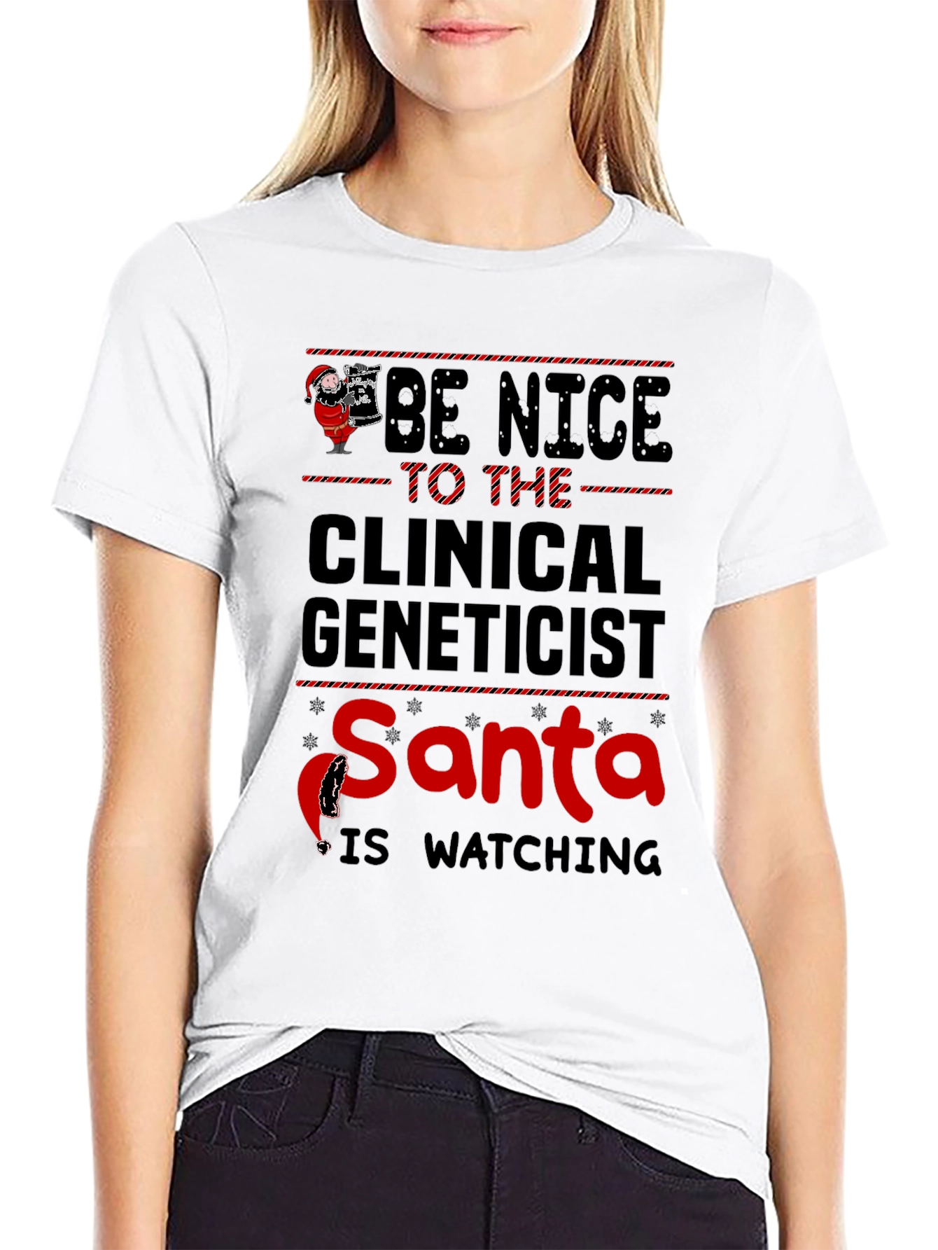 Be Nice to the Clinical Geneticist Santa T-Shirt