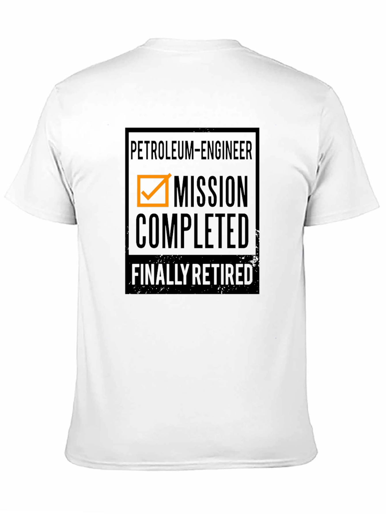 Petroleum Engineer Retired T-Shirt - Mission Complete