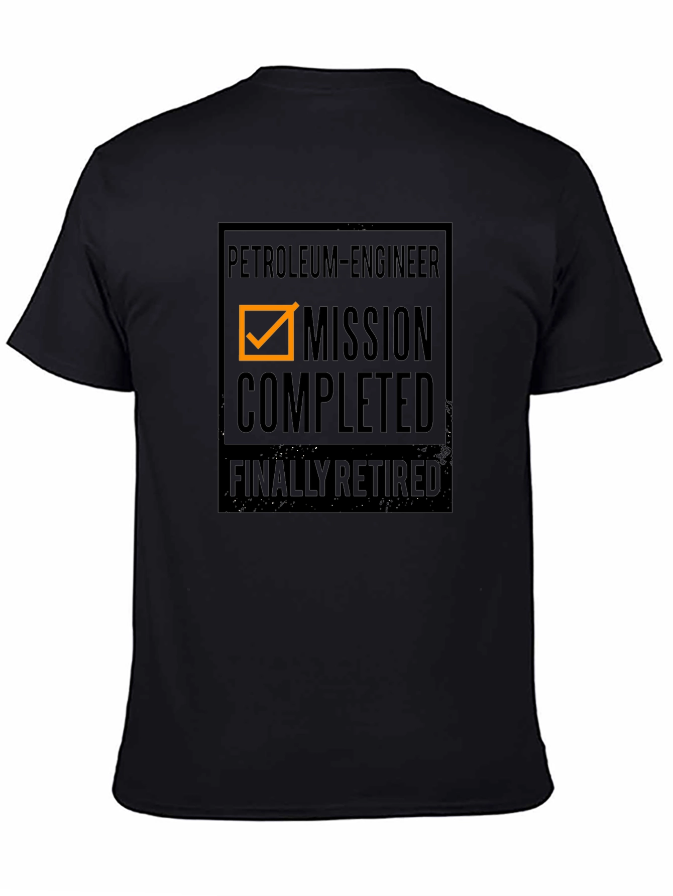 Petroleum Engineer Retired T-Shirt - Mission Complete