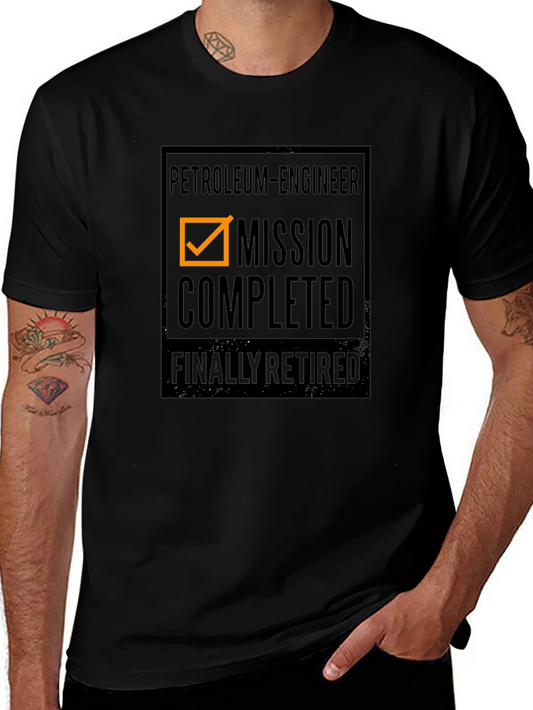 Petroleum Engineer Retired T-Shirt - Mission Complete