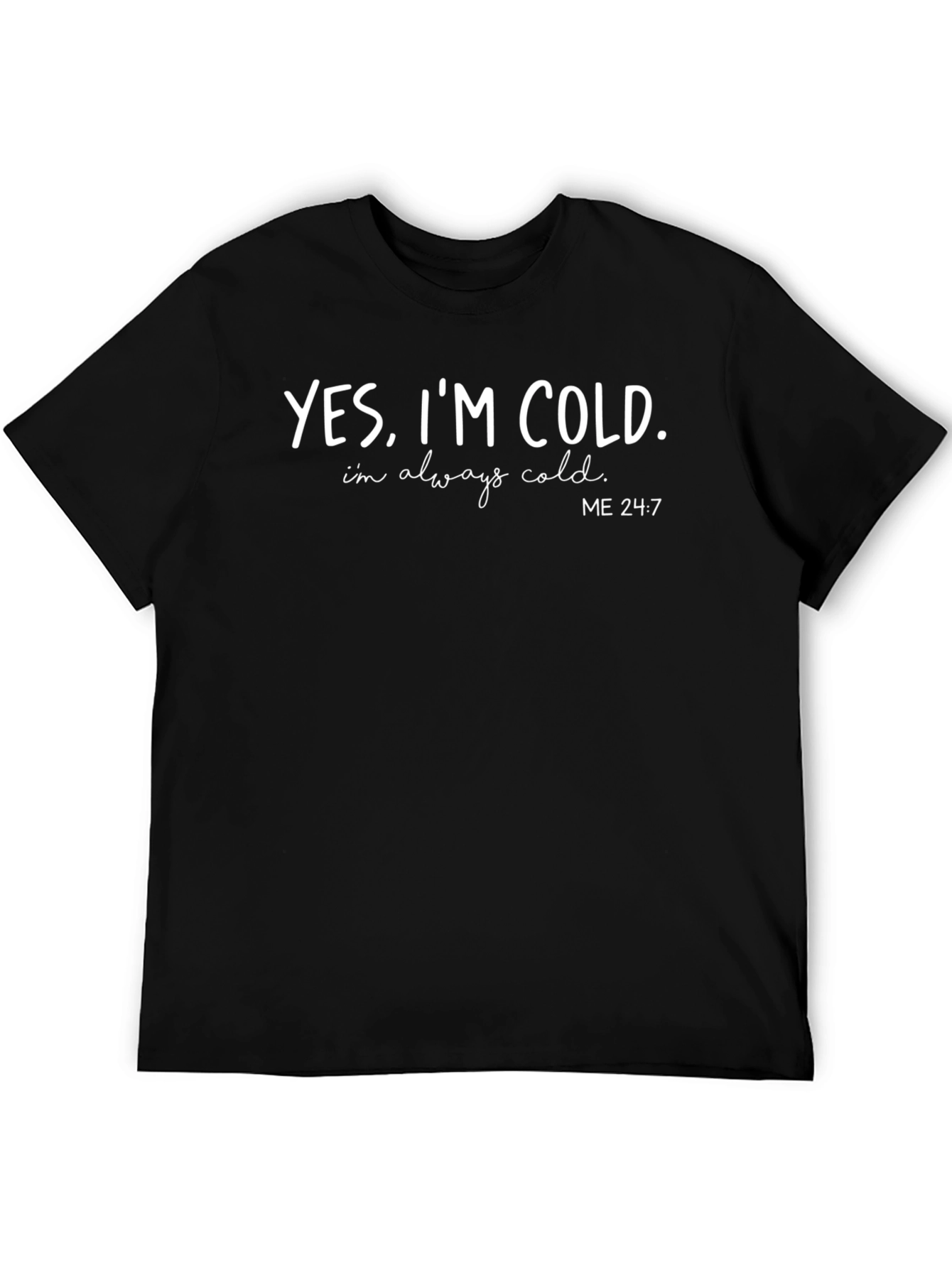 Funny Yes Im Cold Graphic T-Shirt