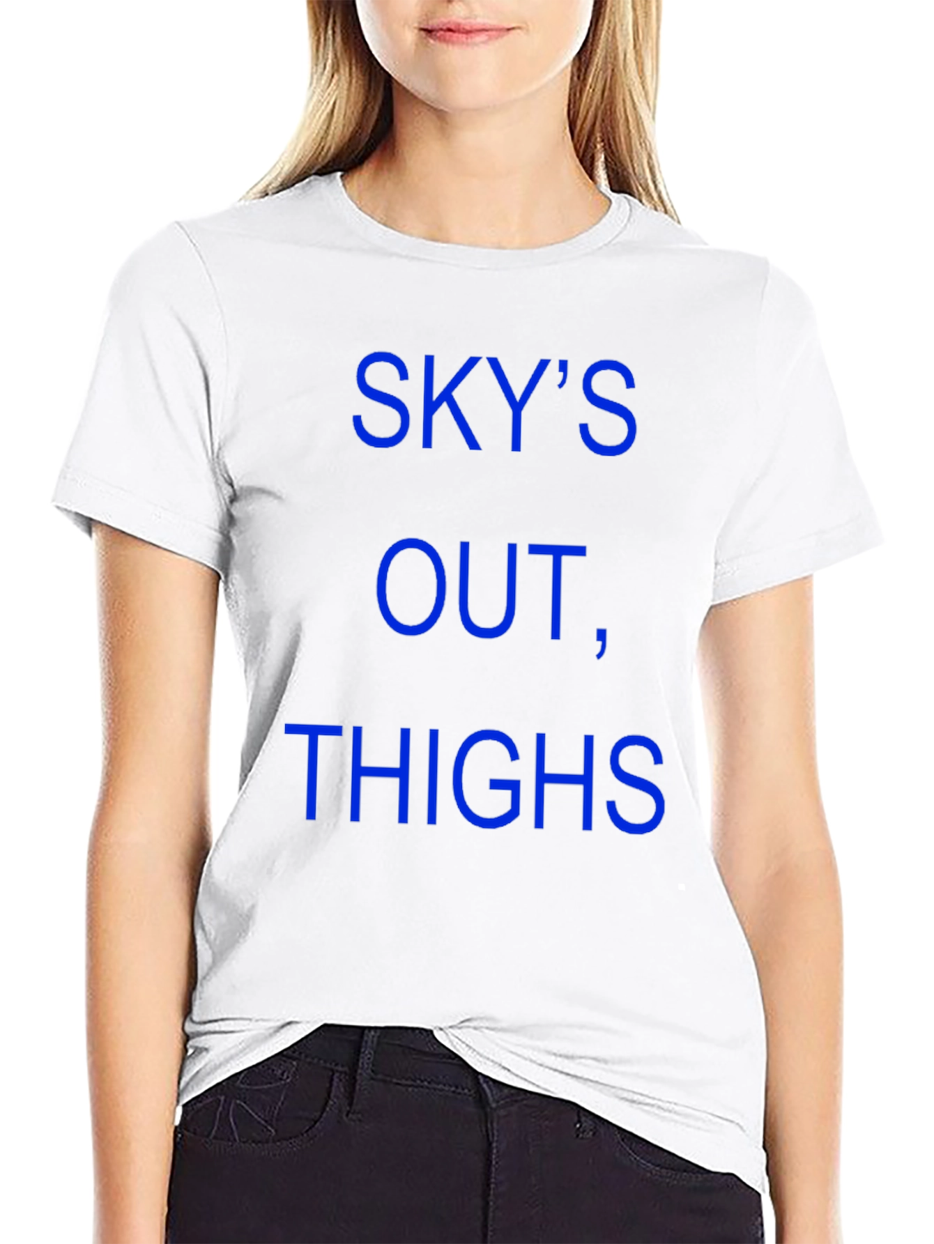 Skys Out Thighs Out T-Shirt