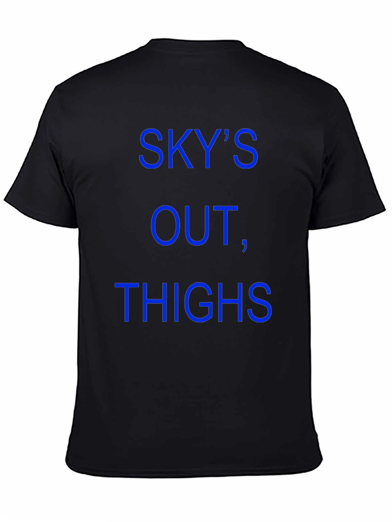 Skys Out Thighs Out T-Shirt