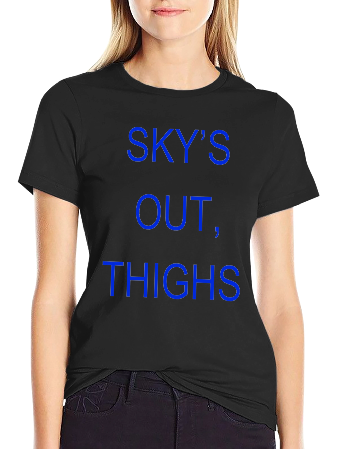 Skys Out Thighs Out T-Shirt