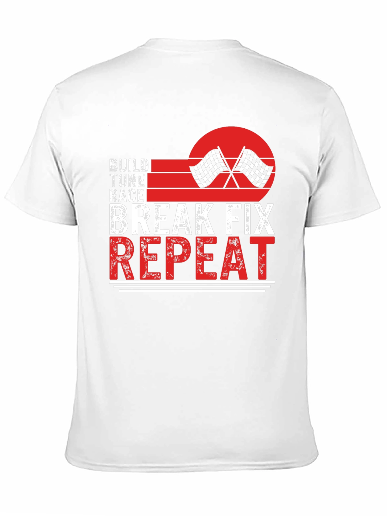 Build Tune Race Break Fix Repeat Graphic Tee