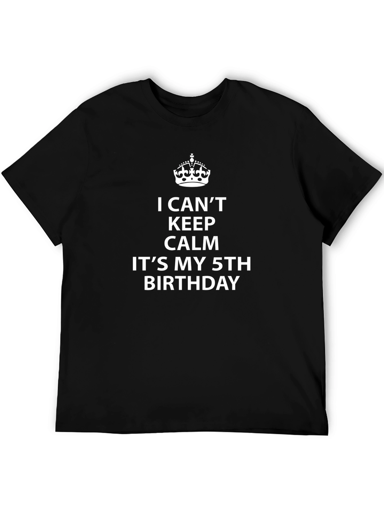 I Cant Keep Calm 5th Birthday Black T-Shirt