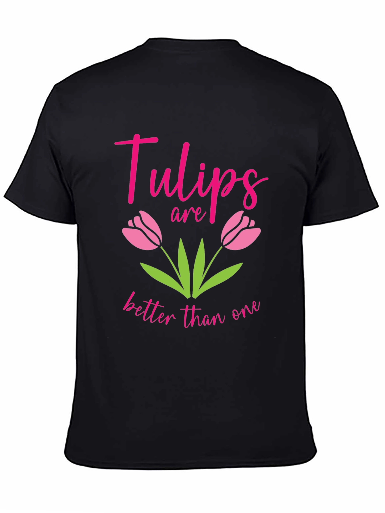 Tulips Are Better Than One Graphic Tee