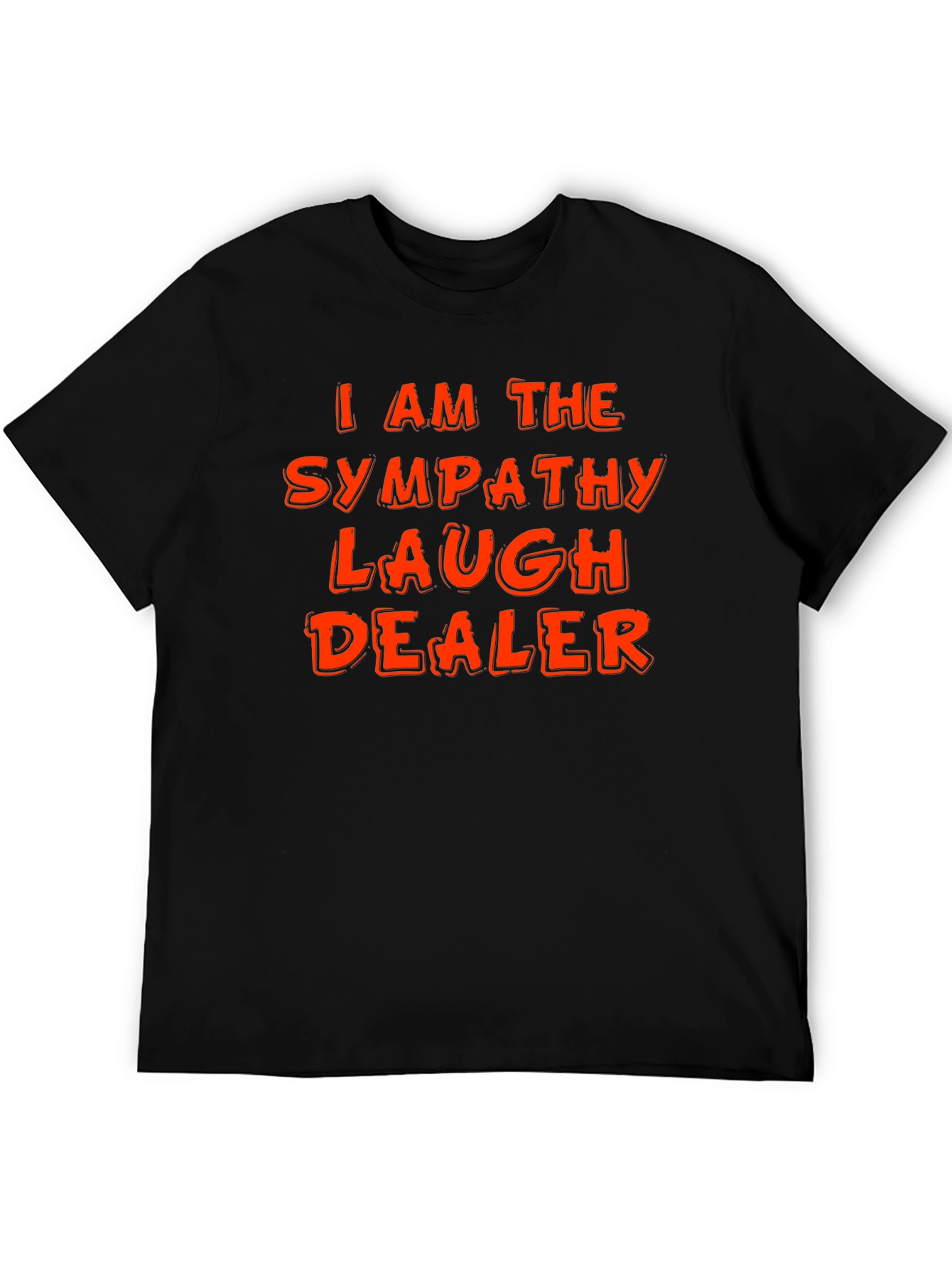 Sympathy Laugh Dealer T-Shirt - Funny Graphic Tee