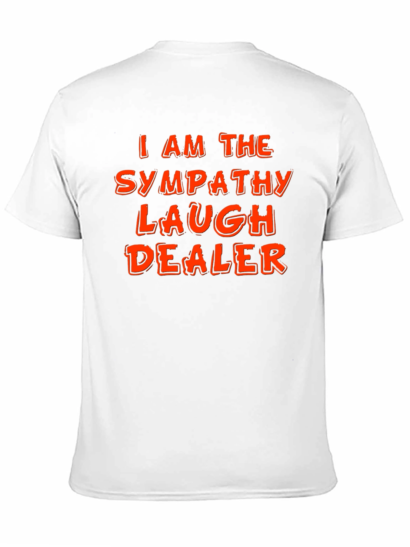 Sympathy Laugh Dealer T-Shirt - Funny Graphic Tee