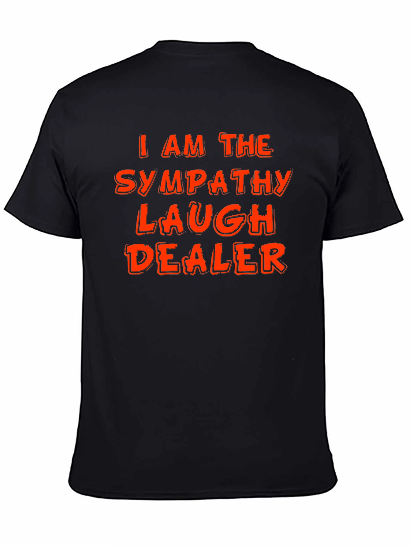 Sympathy Laugh Dealer T-Shirt - Funny Graphic Tee