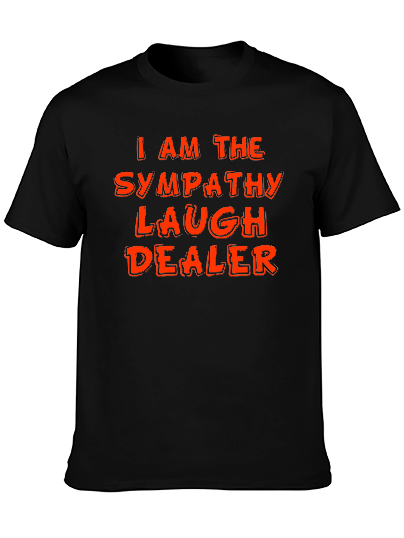 Sympathy Laugh Dealer T-Shirt - Funny Graphic Tee
