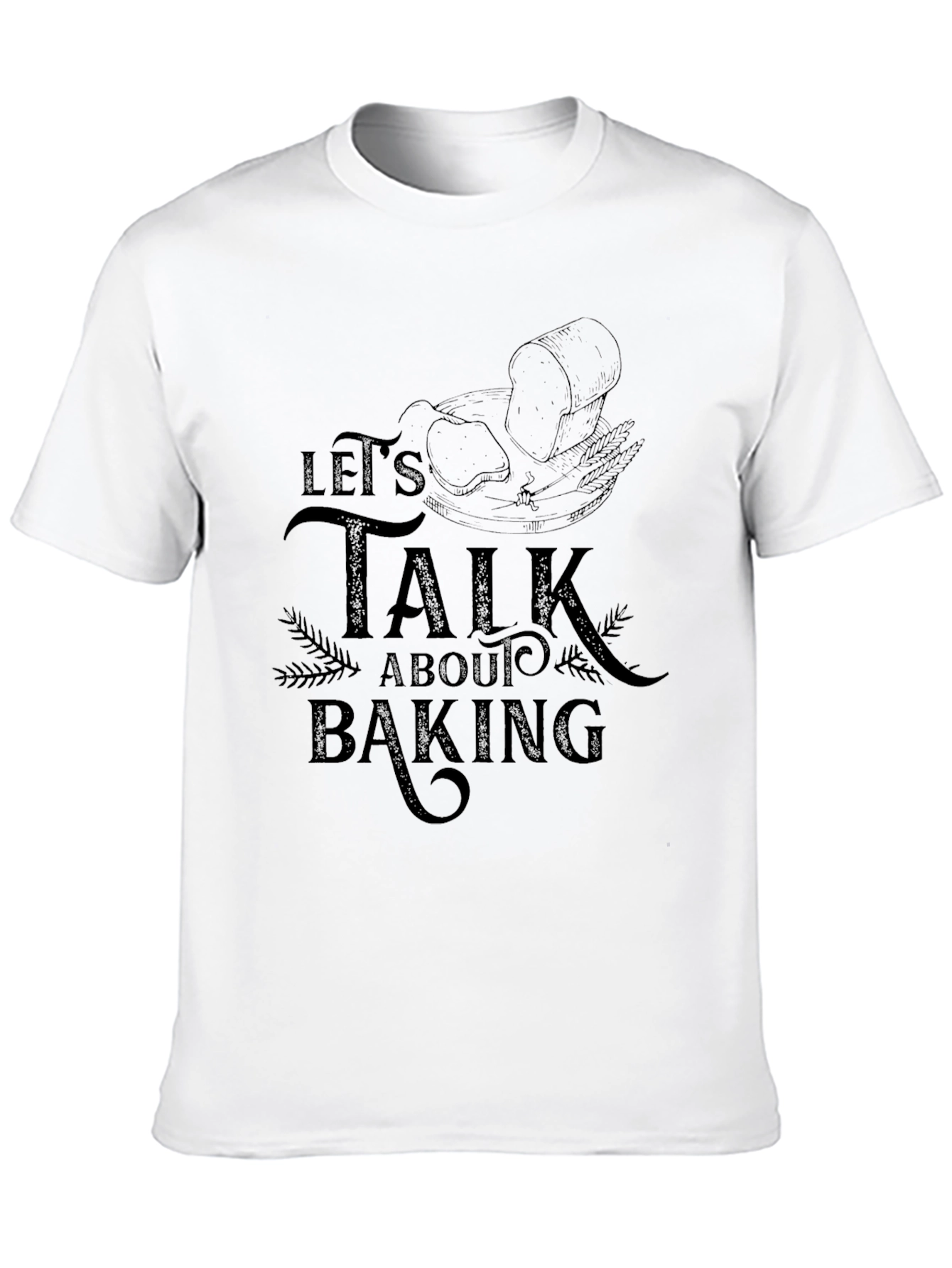 Lets Talk About Baking T-Shirt