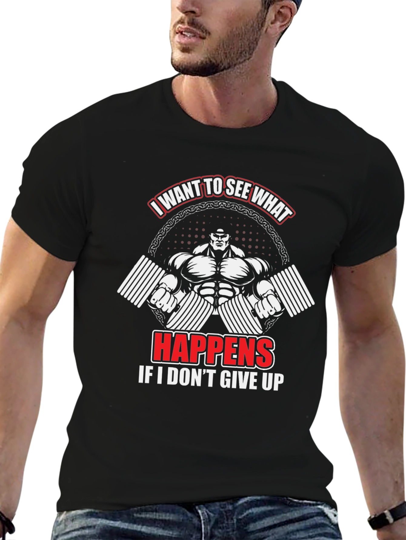 Motivational Gym T-Shirt: I Want To See What Happens