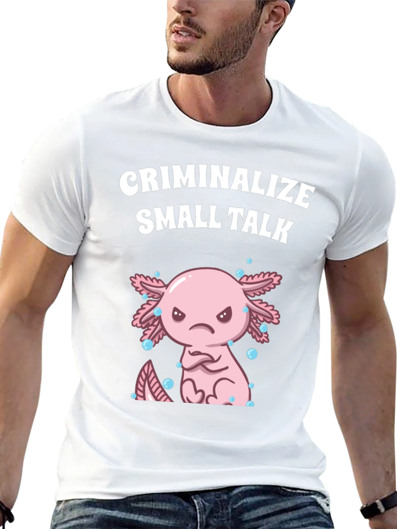 Criminalize Small Talk Axolotl T-Shirt