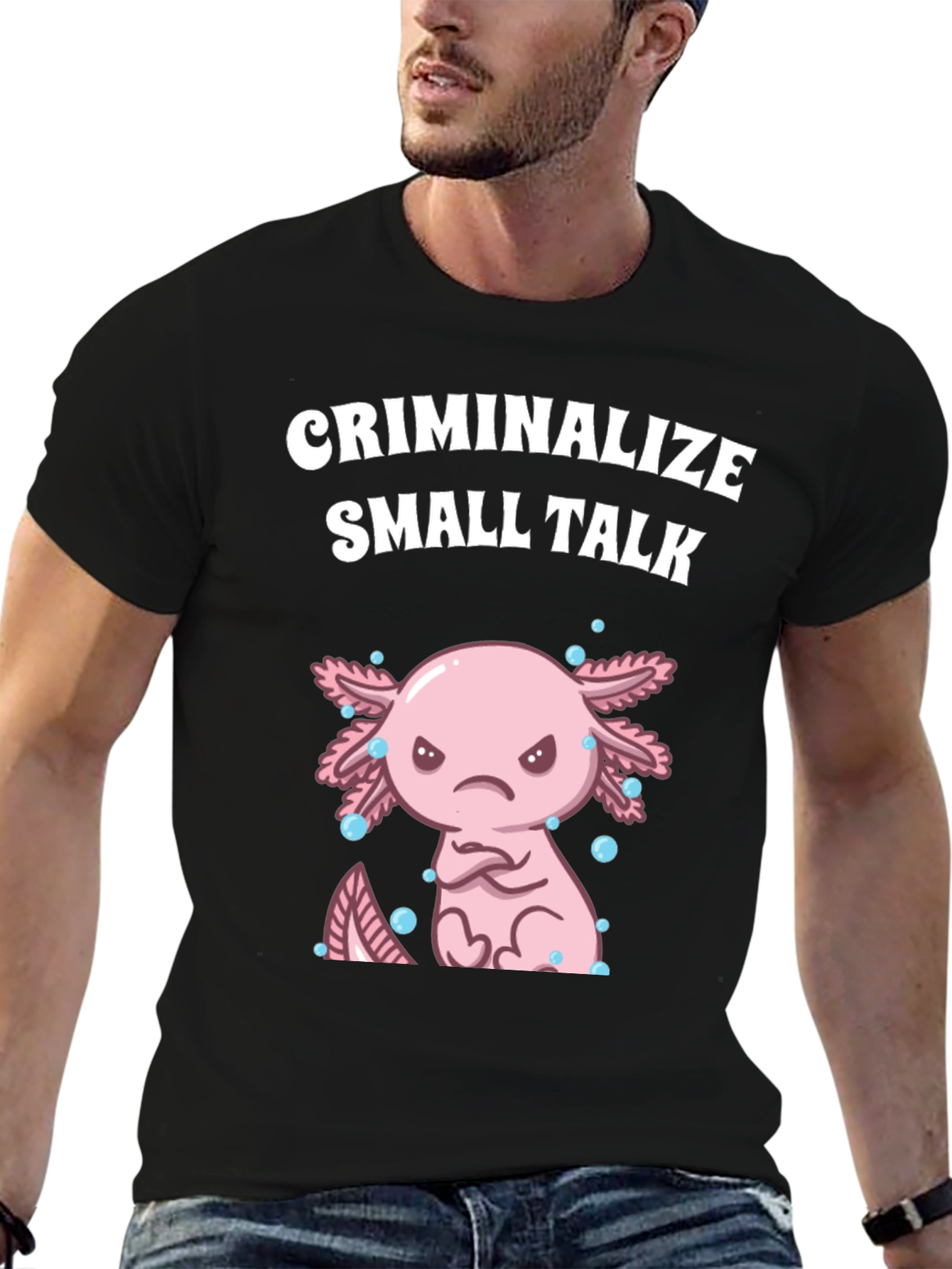 Criminalize Small Talk Axolotl T-Shirt