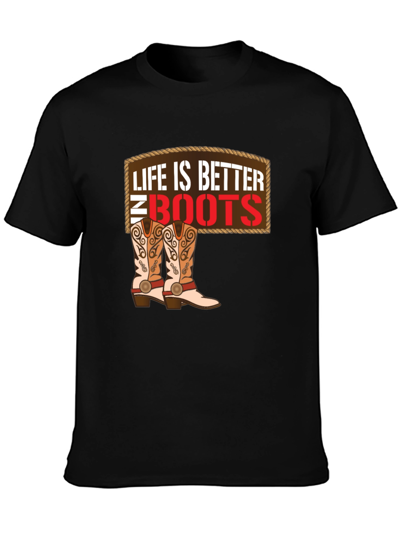Life is Better in Boots T-Shirt - Cowboy Style