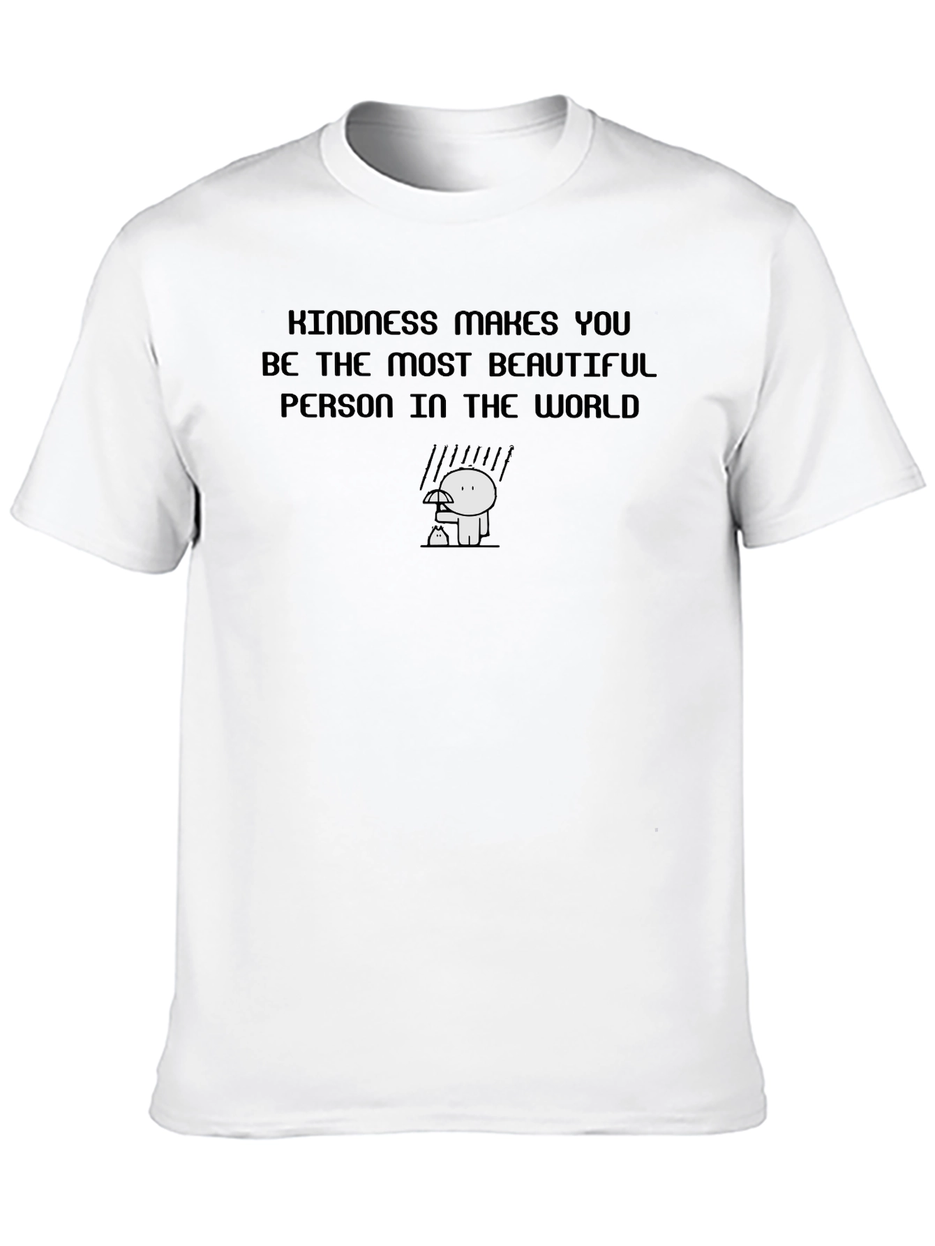Kindness Makes You Beautiful T-Shirt