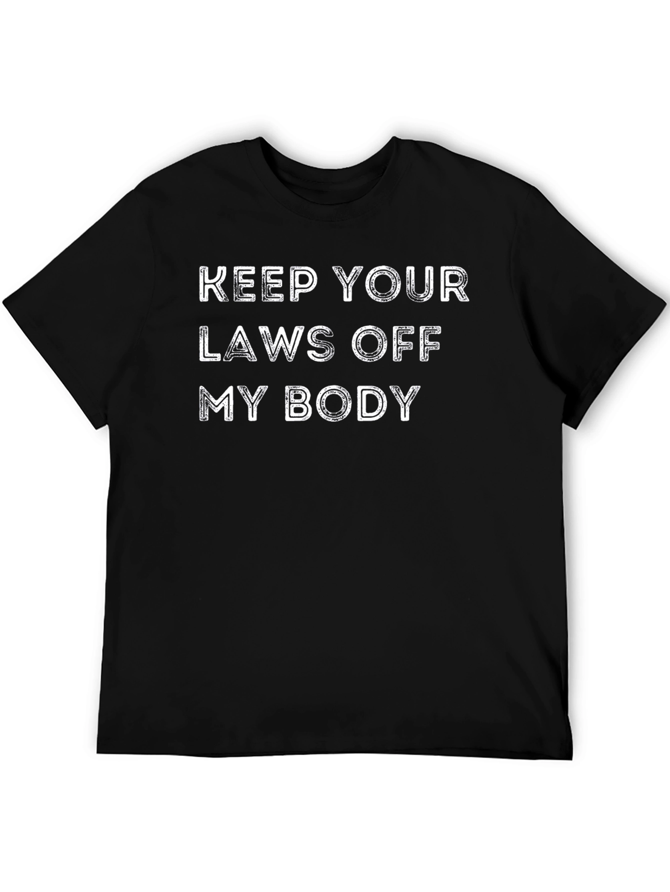 Keep Your Laws Off My Body T-Shirt - Black