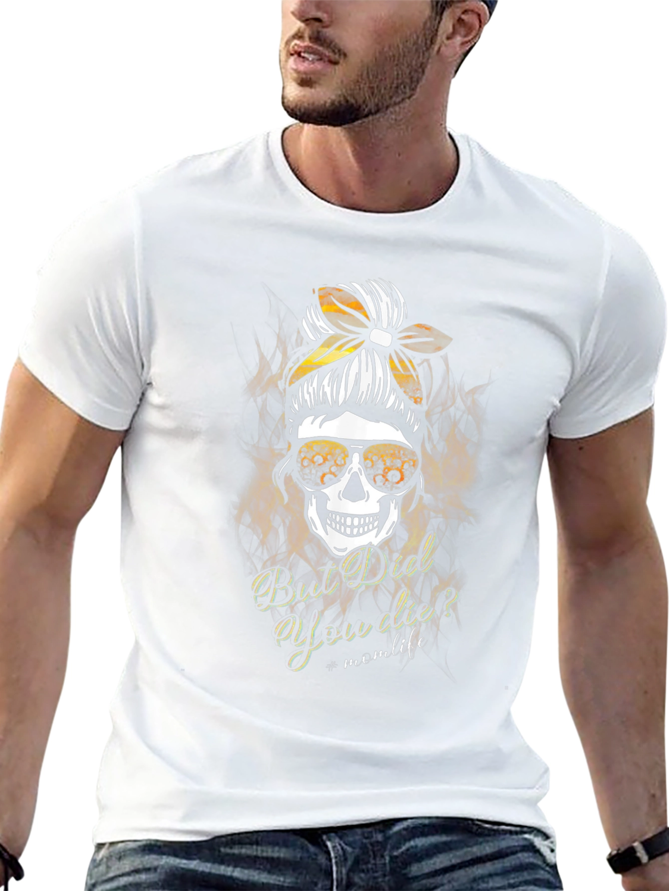 Mom Life Skull T-Shirt - But Did You Die?