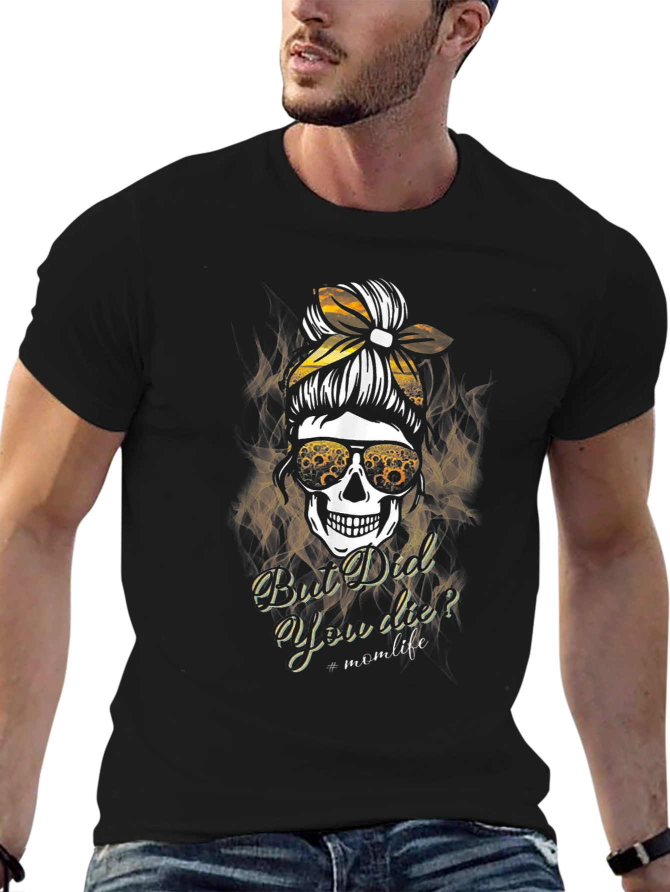 Mom Life Skull T-Shirt - But Did You Die?