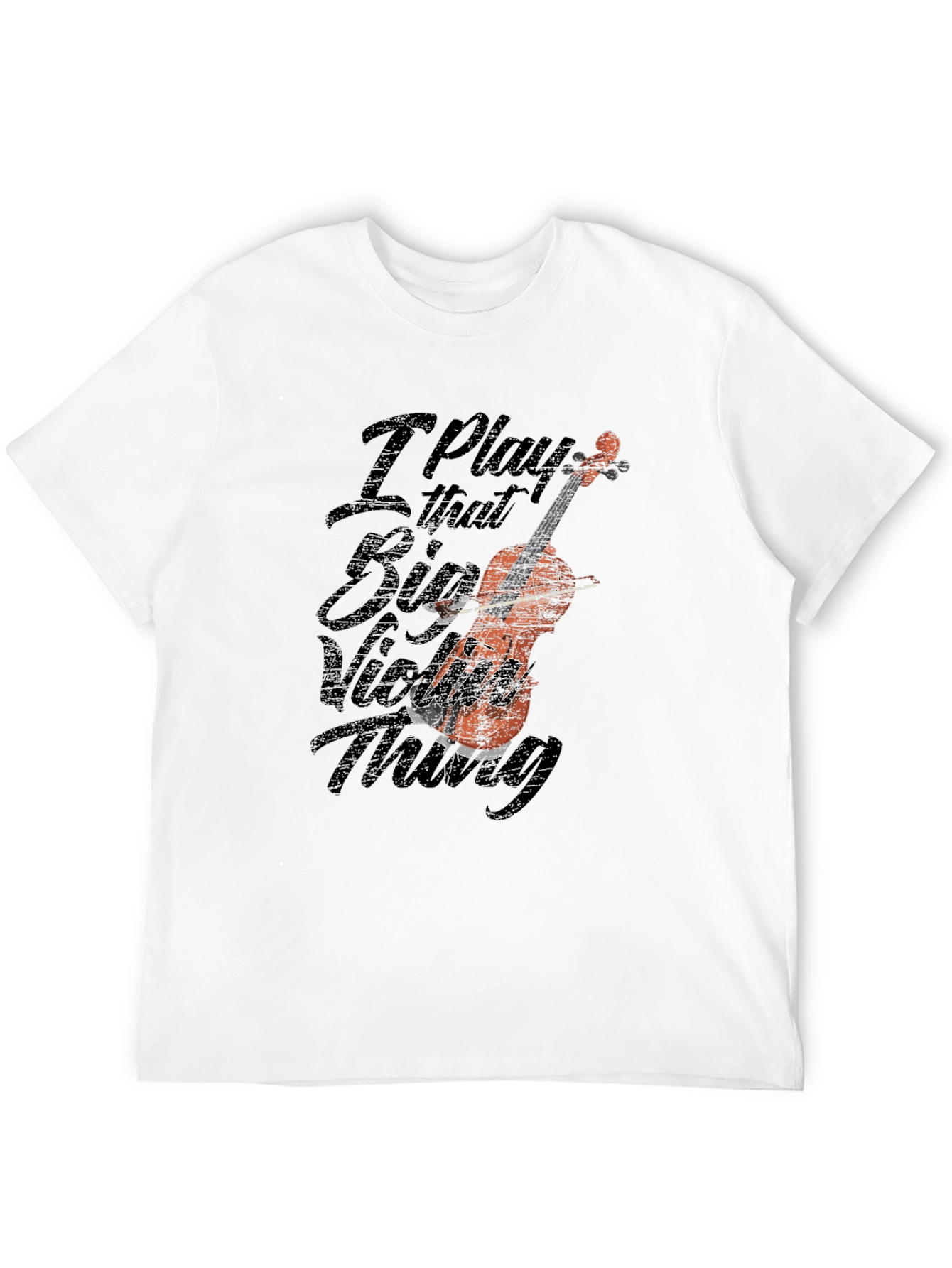 I Play That Big Violin Thing Graphic Tee