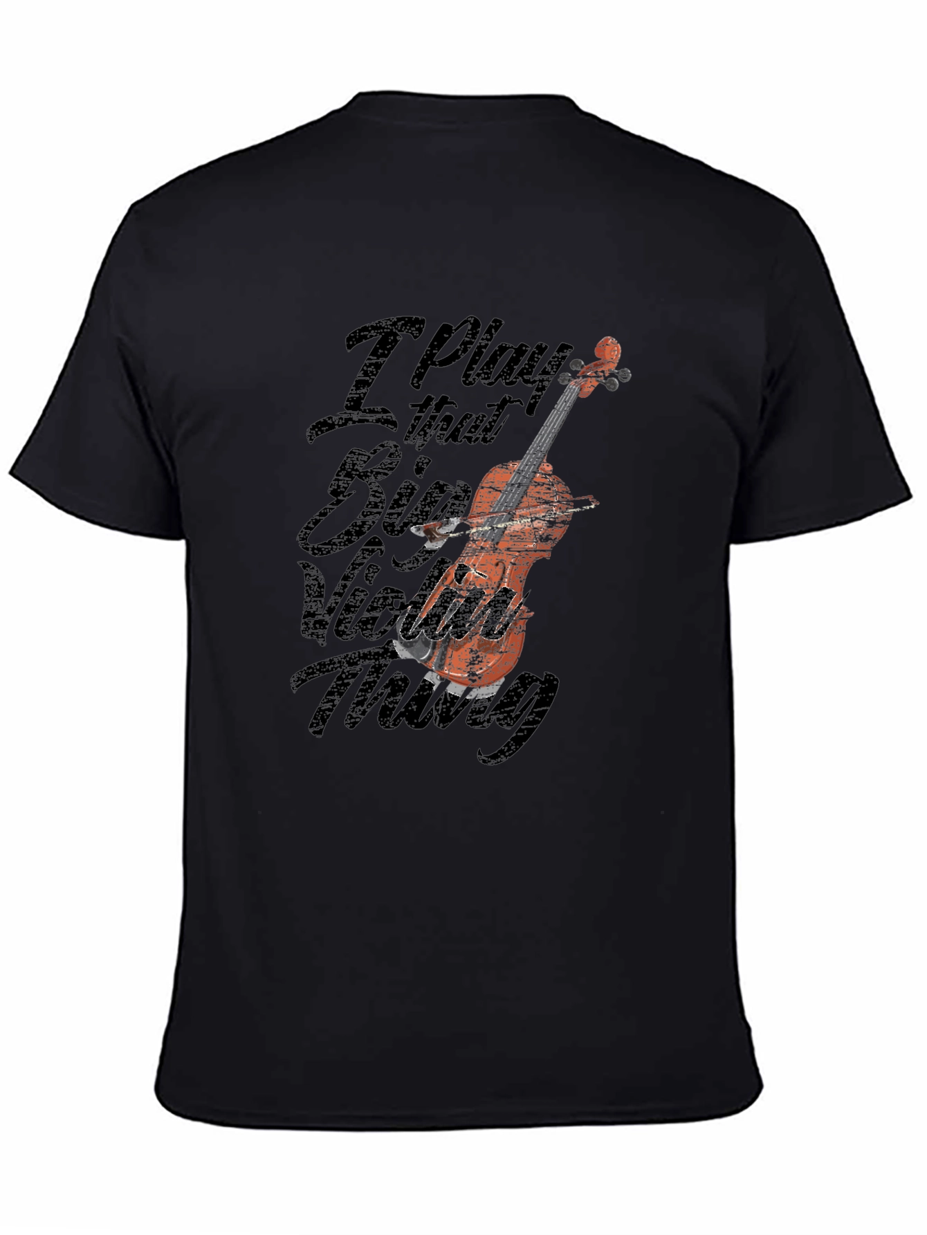 I Play That Big Violin Thing Graphic Tee