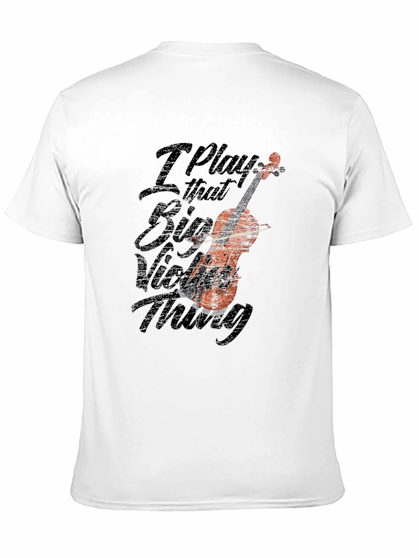I Play That Big Violin Thing Graphic Tee