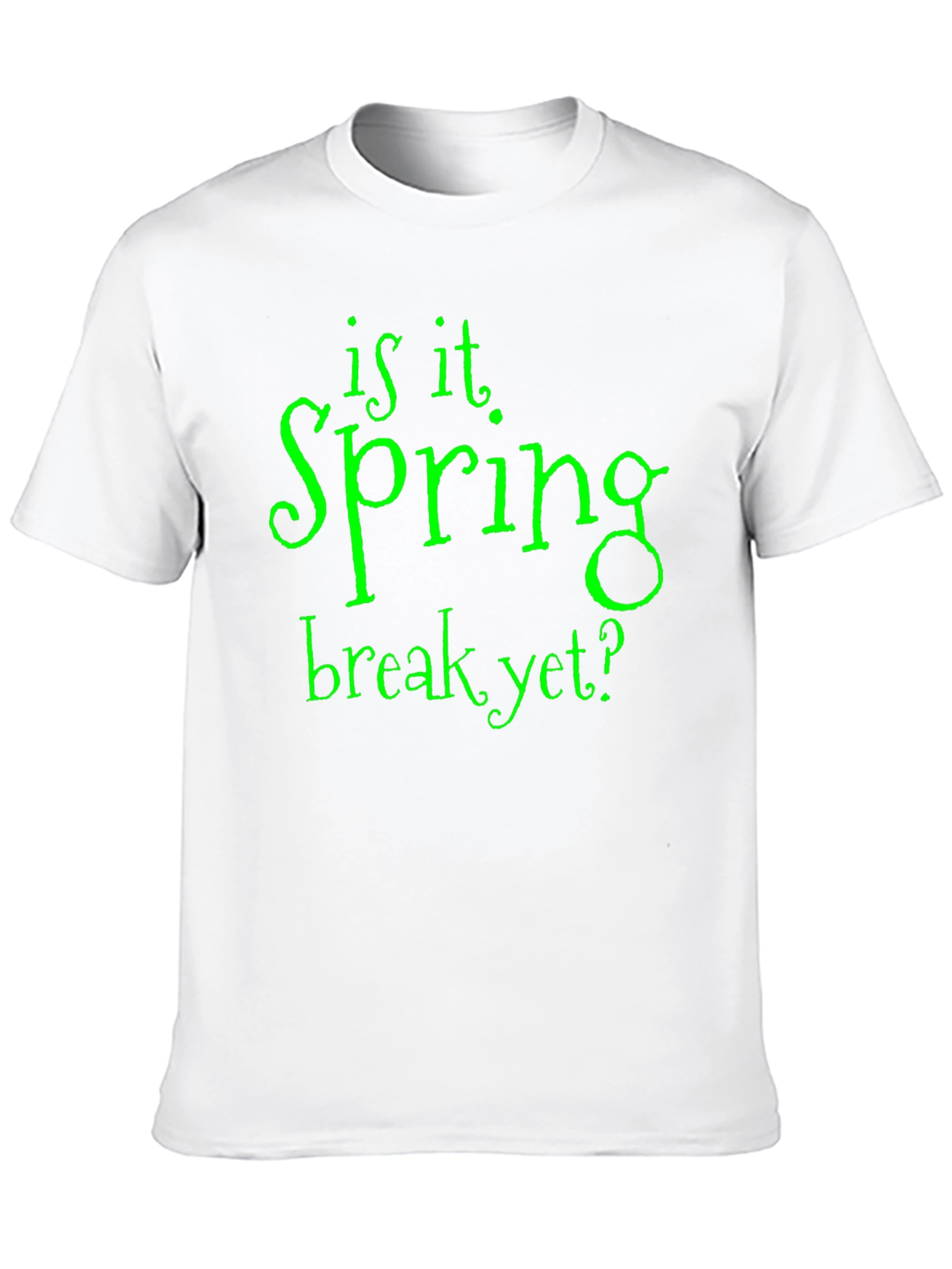 Is It Spring Break Yet? T-Shirt