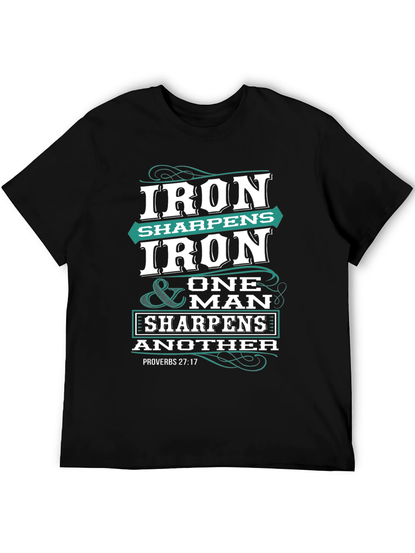 Iron Sharpens Iron T-Shirt Proverbs 27:17