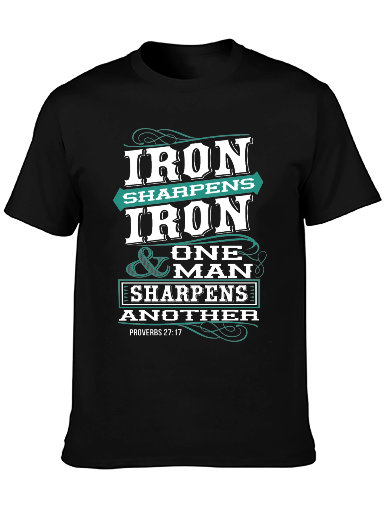 Iron Sharpens Iron T-Shirt Proverbs 27:17