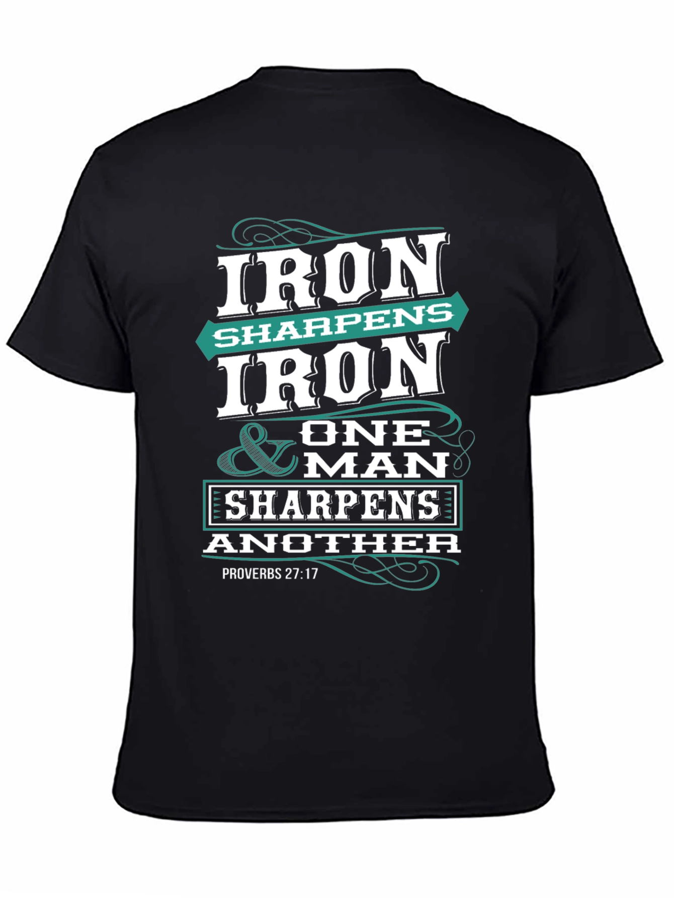 Iron Sharpens Iron T-Shirt Proverbs 27:17