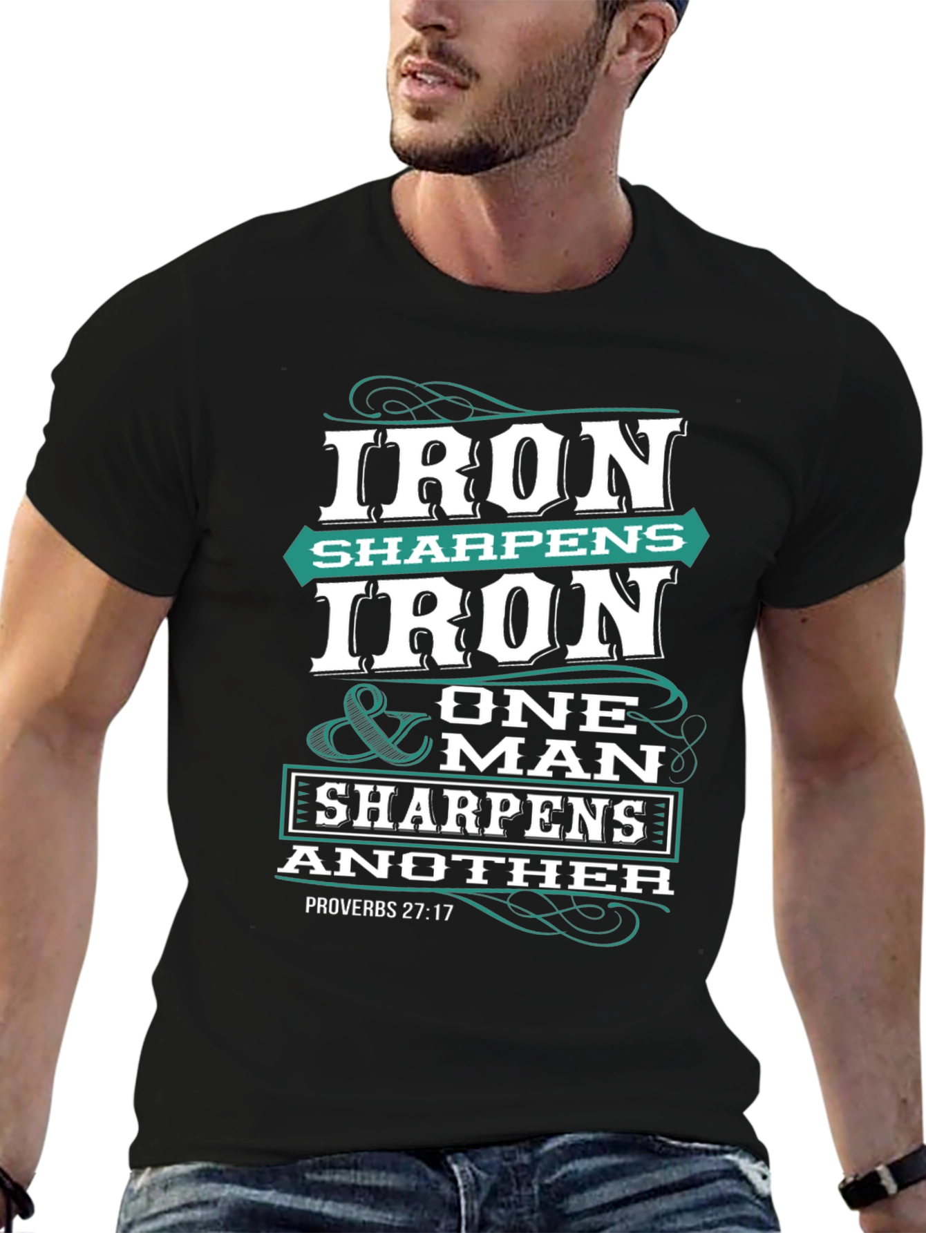 Iron Sharpens Iron T-Shirt Proverbs 27:17