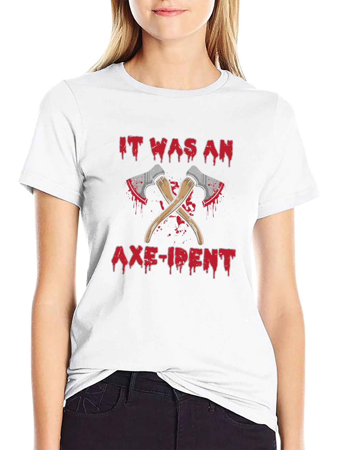 It Was An Axe-ident T-Shirt Funny Sarcastic Tee